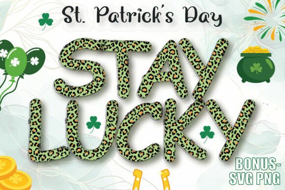 St. Patricks Day Stay Lucky: A Modern Twist on Holiday Typography